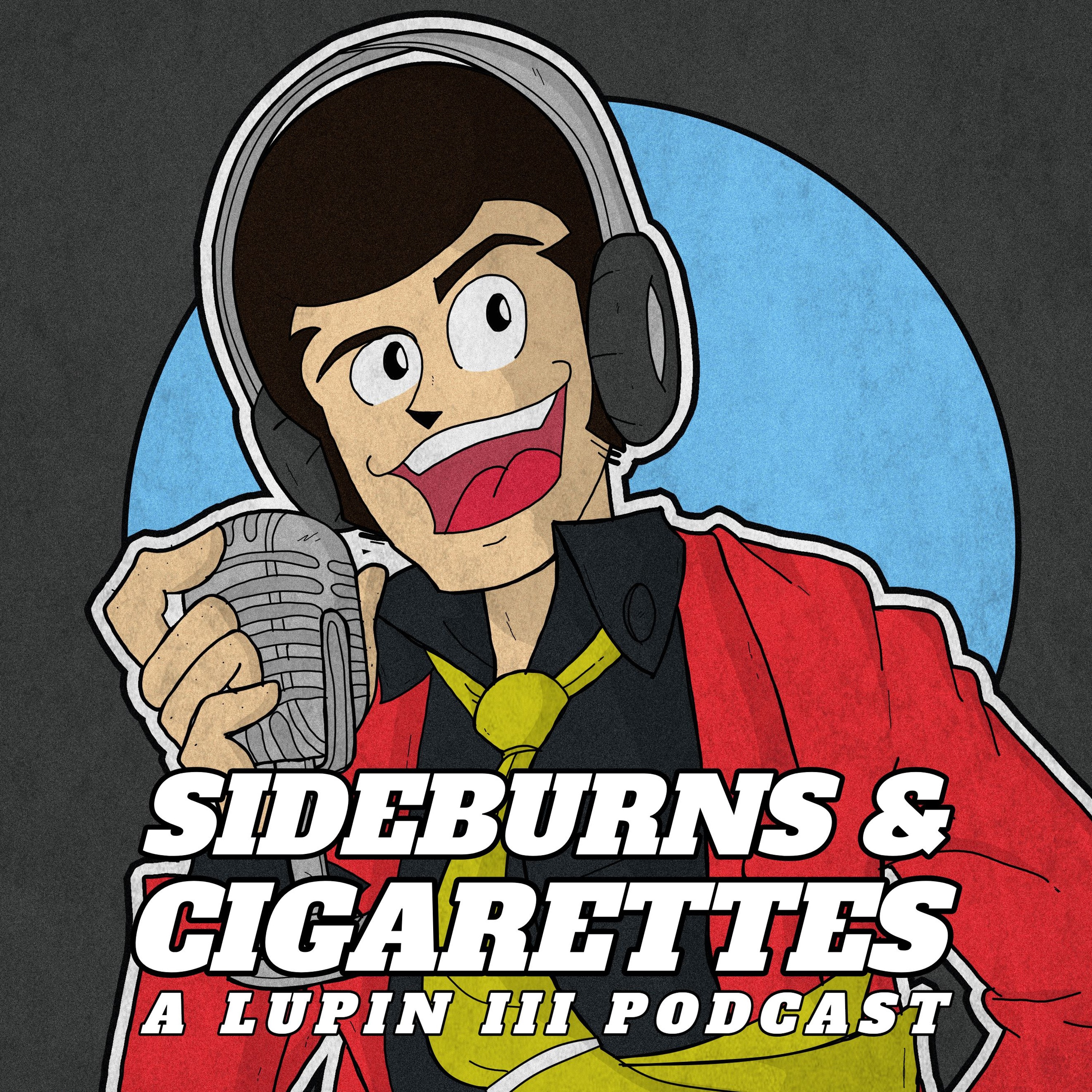 Sideburns & Cigarettes: A Lupin III Podcast