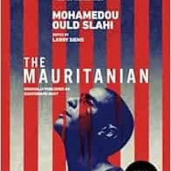 Read EPUB 🧡 The Mauritanian by Mohamedou Ould Slahi [EPUB KINDLE PDF EBOOK]