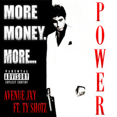 More Money More Power AvenueJxy x Tyshotz