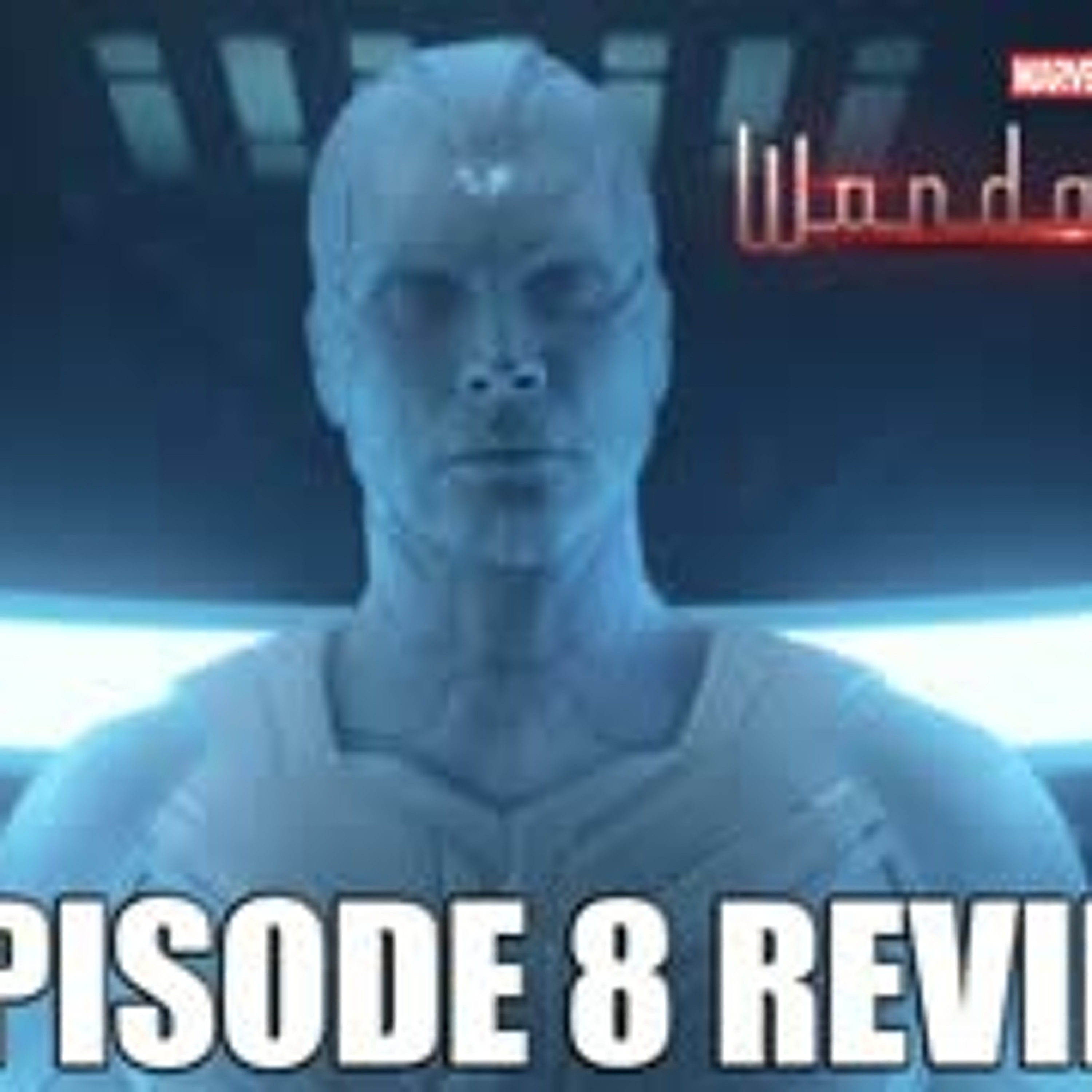 Wandavision Episode 8 Review - The coming of the White Vision or Spectral Vision episode artwork