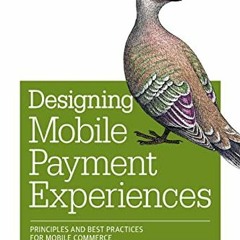 [DOWNLOAD] EPUB √ Designing Mobile Payment Experiences: Principles and Best Practices