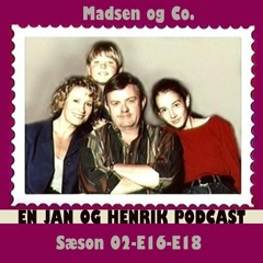 Madsen og Co. (S02-E16-E18) - En Jan og Henrik Podacst