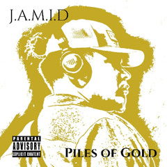 J.A.M.I.D - Piles Of gold