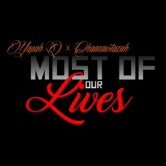 Yapah Q X Chaarawtazah - Most of our Lives