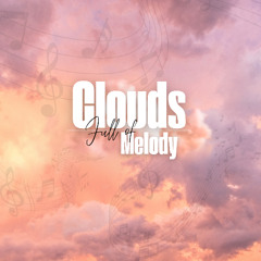 Clouds full of melody