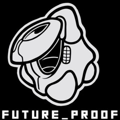 FutureProof Sounds [Redux] (PLEASE SHARE/REPOST)