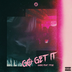 Go Get It (feat. Titus)