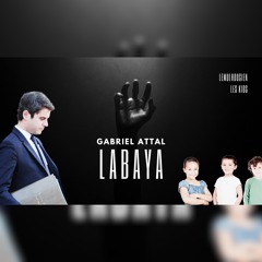 Gabriel Attal - Labaya (Faire bloc) (Les Kids)