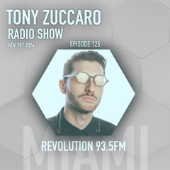 Tony Zuccaro Radio Show - EP125
