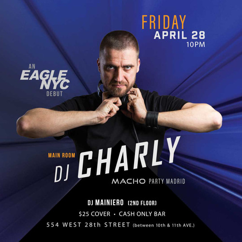 DJCHARLY@EagleNewYork April 28th 2023