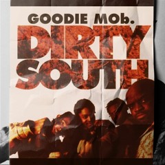 Goodie Mob - Dirty$outh RemixXx