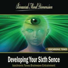 Developing Your Sixth Sence: Isochronic Tones Brainwave Entrainment