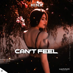 HINA - Can't Feel
