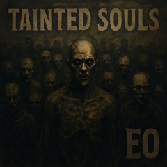 EO - Tainted Souls