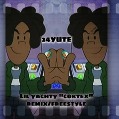 24YUTE - lil yachty “cortex” remix/freestyle