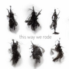 this way we rode