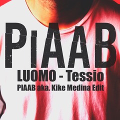 Luomo - Tessio (PIAAB aka. Kike Medina Edit)