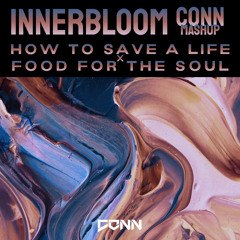 Interbloom X How To Save A Life X Food For The Soul (Conn Mashup)
