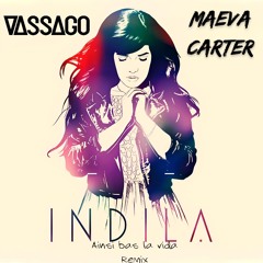 Indila - Ainsi Bas La Vida Vassago X Maeva Carter Remix