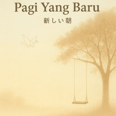 新しい朝 _ Pagi Yang Baru (Original Ver.)