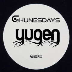 Yugen - Chunesdays Guest Mix