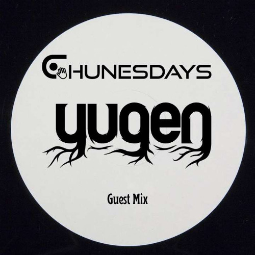 Yugen - Chunesdays Guest Mix