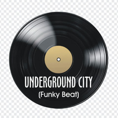 Underground City ( Funky Beat )