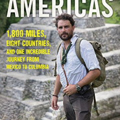 [READ] PDF 💝 Walking the Americas: 1,800 Miles, Eight Countries, and One Incredible