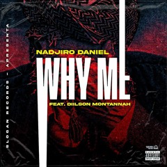 WHY ME_ FEAT Diilson Montannah