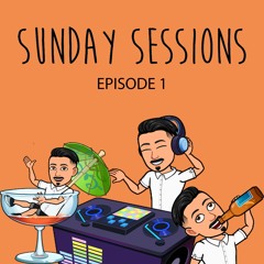 Sunday Sessions: Episode 1