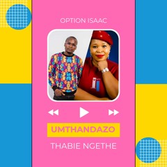 Option Isaac - Umthandazo Feat. Thabie Ngethe.mp3