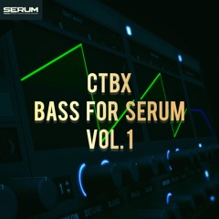 CTBX BASS FOR SERUM VOL.1