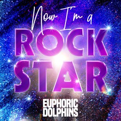 Now I'm A Rock Star