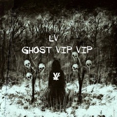 LV - GHOST VIP VIP (CLIP)