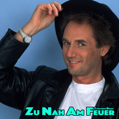 Zu nah am Feuer (Tongeber REMIX)