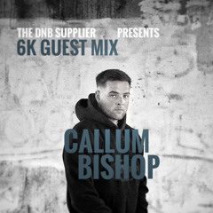 The DNB Supplier 6k Guest Mix: Callum Bishop