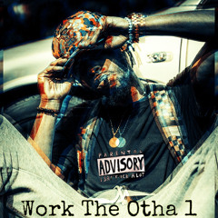 Yung Script - Work The Otha 1