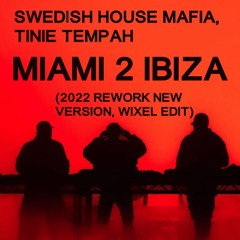 Swedish House Mafia, Tinie Tempah - Miami 2 Ibiza (2022 Rework New Version, Wixel Edit)