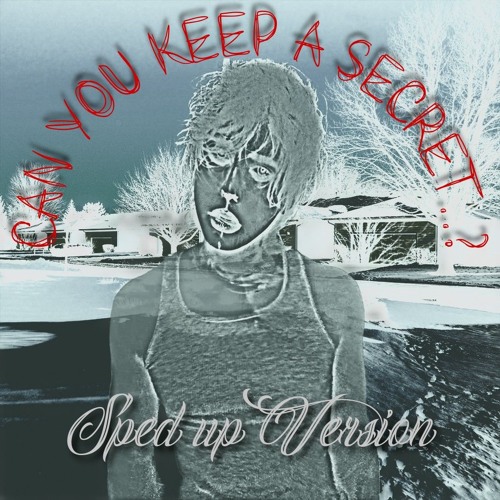 Can You Keep a Secret? sped up version