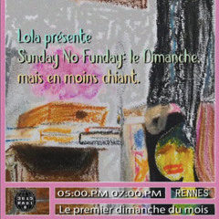 Sunday No Funday By Lola - 04/05/25