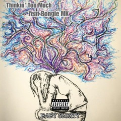 Thinkin' Too Much (feat. Bongie MK)