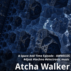 A Space And Time Episode - AWWD325 - djset - techno - electronic music