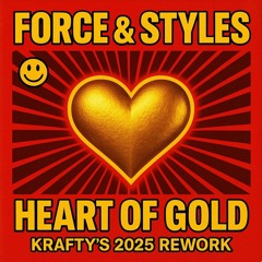 Force & Styles - Heart Of Gold (Krafty's 2025 Rework)