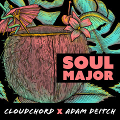 Cloudchord and Adam Deitch - Soul Major