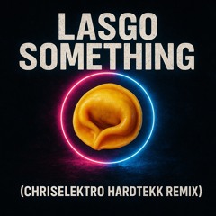 Lasgo - Something (HardTekk)