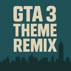 GTA 3 THEME REMIX [Raw]