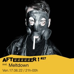 Afteeeeeer ! #26 - Arkhan invite : Meltdown - 17/06/2022