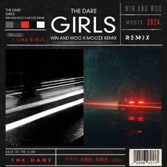 The Dare - Girls (Win And Woo x Mooze Extended Remix)[FREE DOWNLOAD]