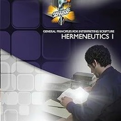 +Read-Full( Hermeneutics 1: General Principles for Interpreting Scripture (Faith & Action Seri