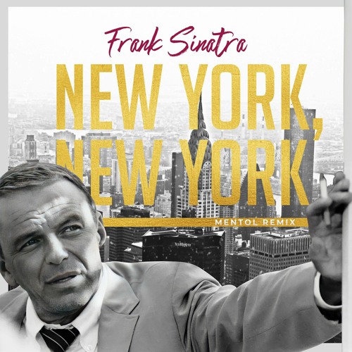 Stream Frank Sinatra New York, New York (Mentol Remix) by Mentol